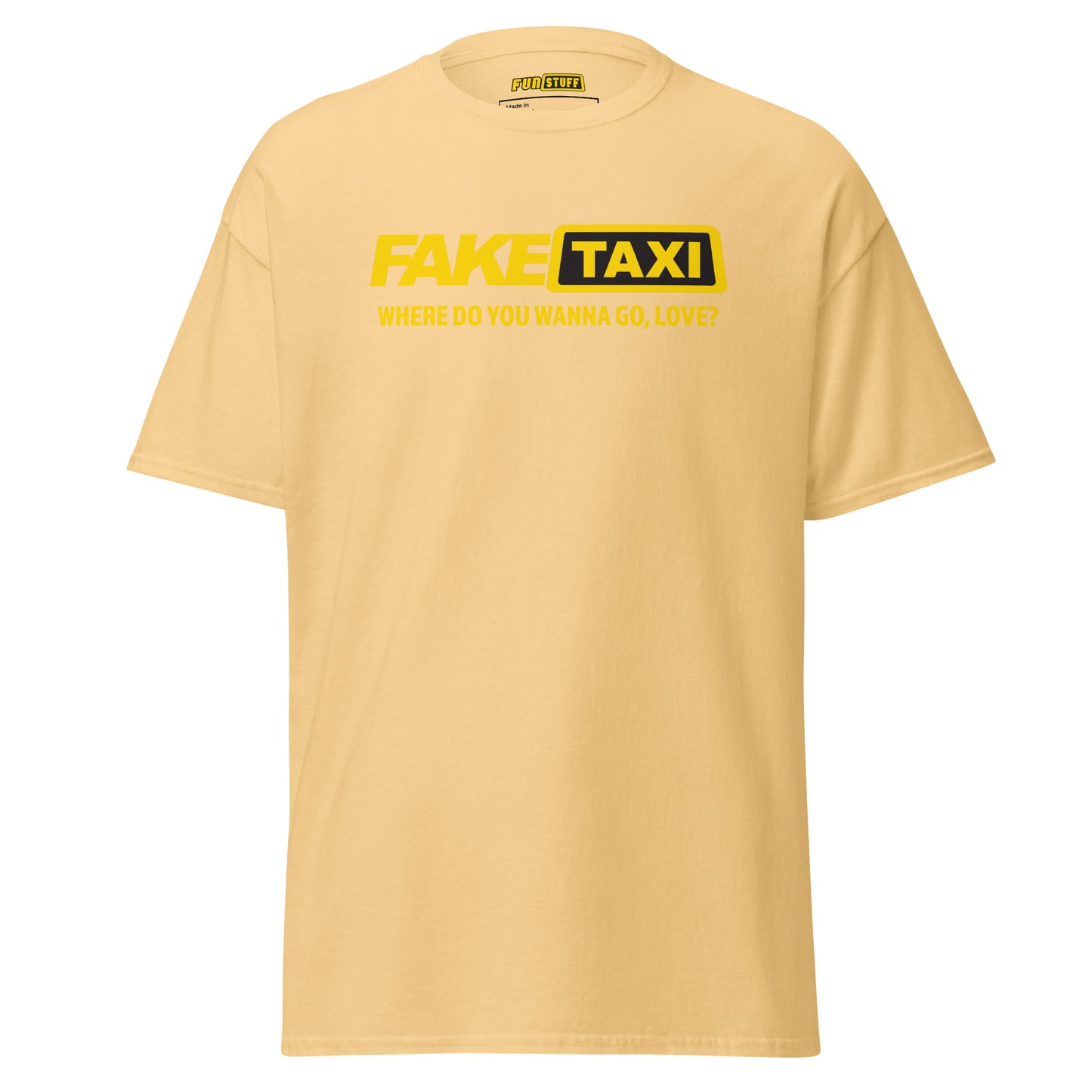 Fake Taxi – Where Do You Wanna Go, Love? – Unisex T-Shirt