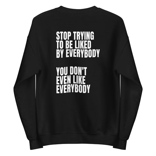 Stop trying to be liked – Sweater (Backprint)