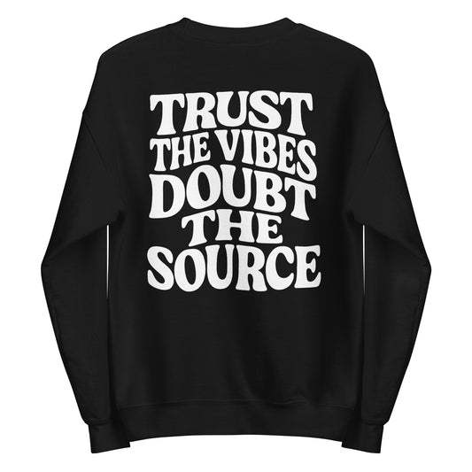 Trust the Vibes – Doubt the Source – Unisex Sweater Backprint