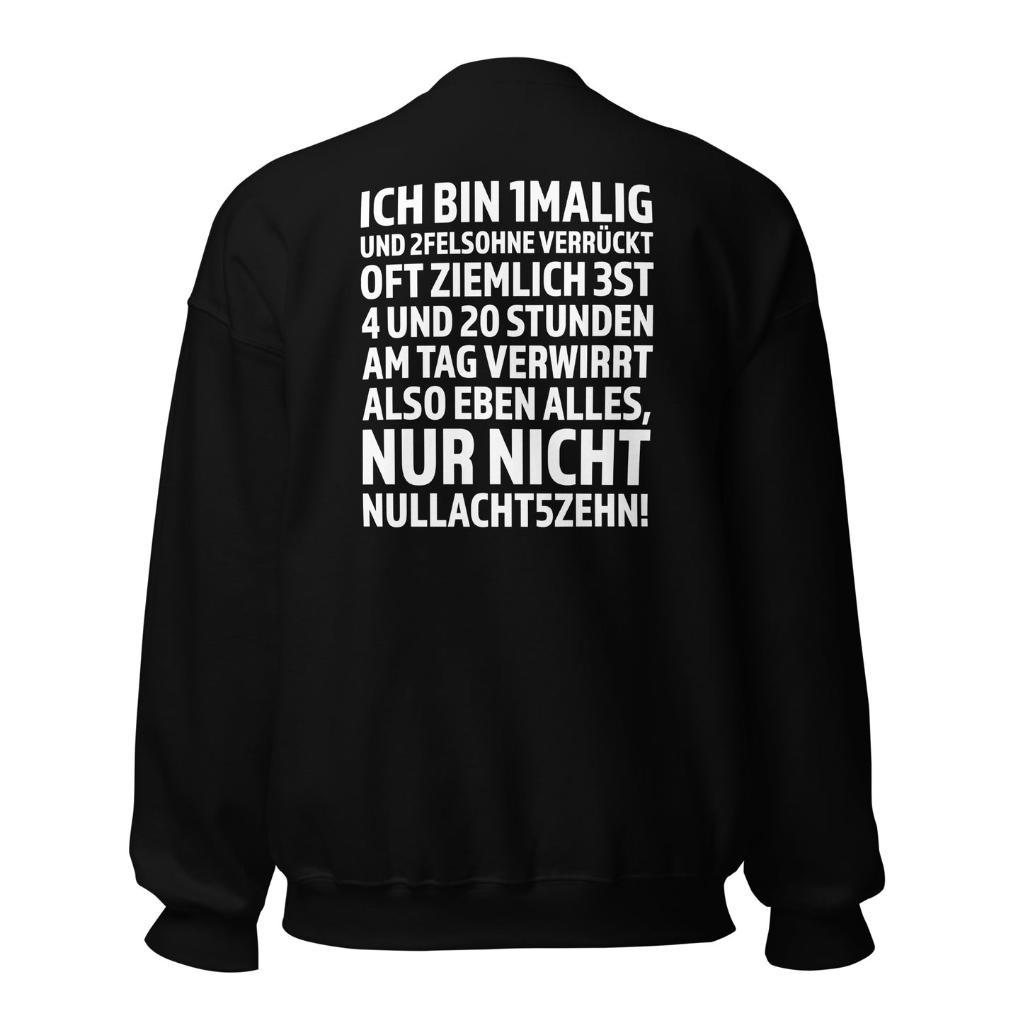 Ich bin 1malig – Nur nicht 08/15 – Unisex Sweater Backprint