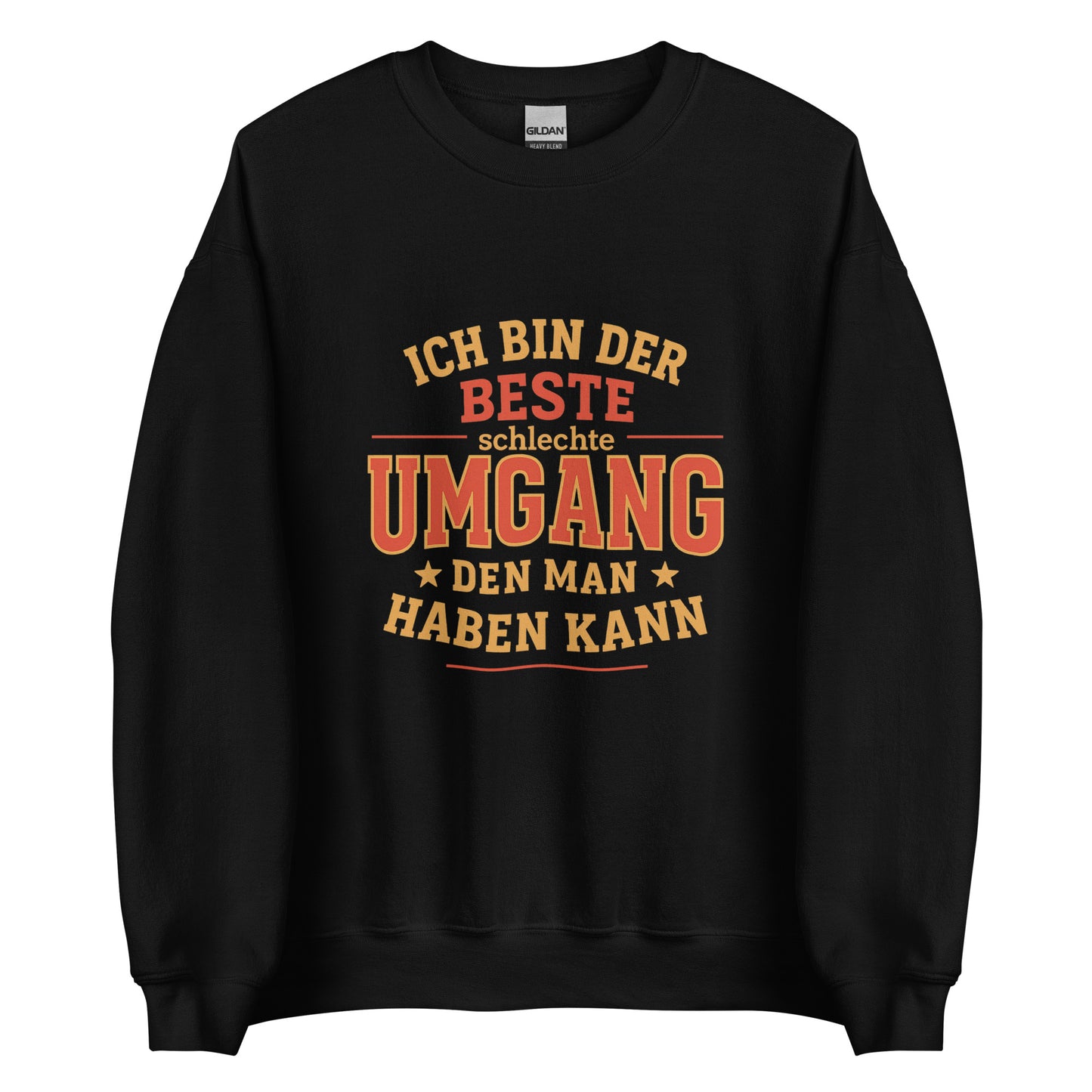 Ich bin der beste schlechte Umgang – Unisex Pullover
