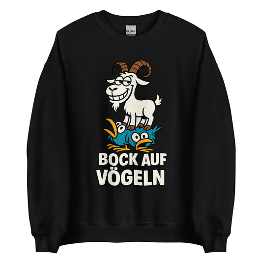 Bock auf Vögeln - Unisex-Pullover