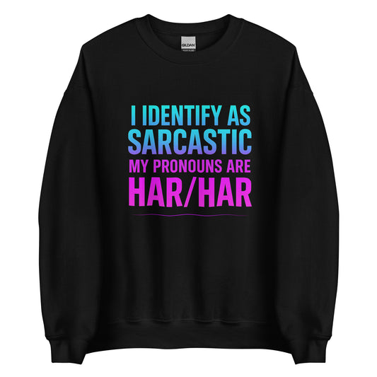 I Identify as Sarcastic – Sweater