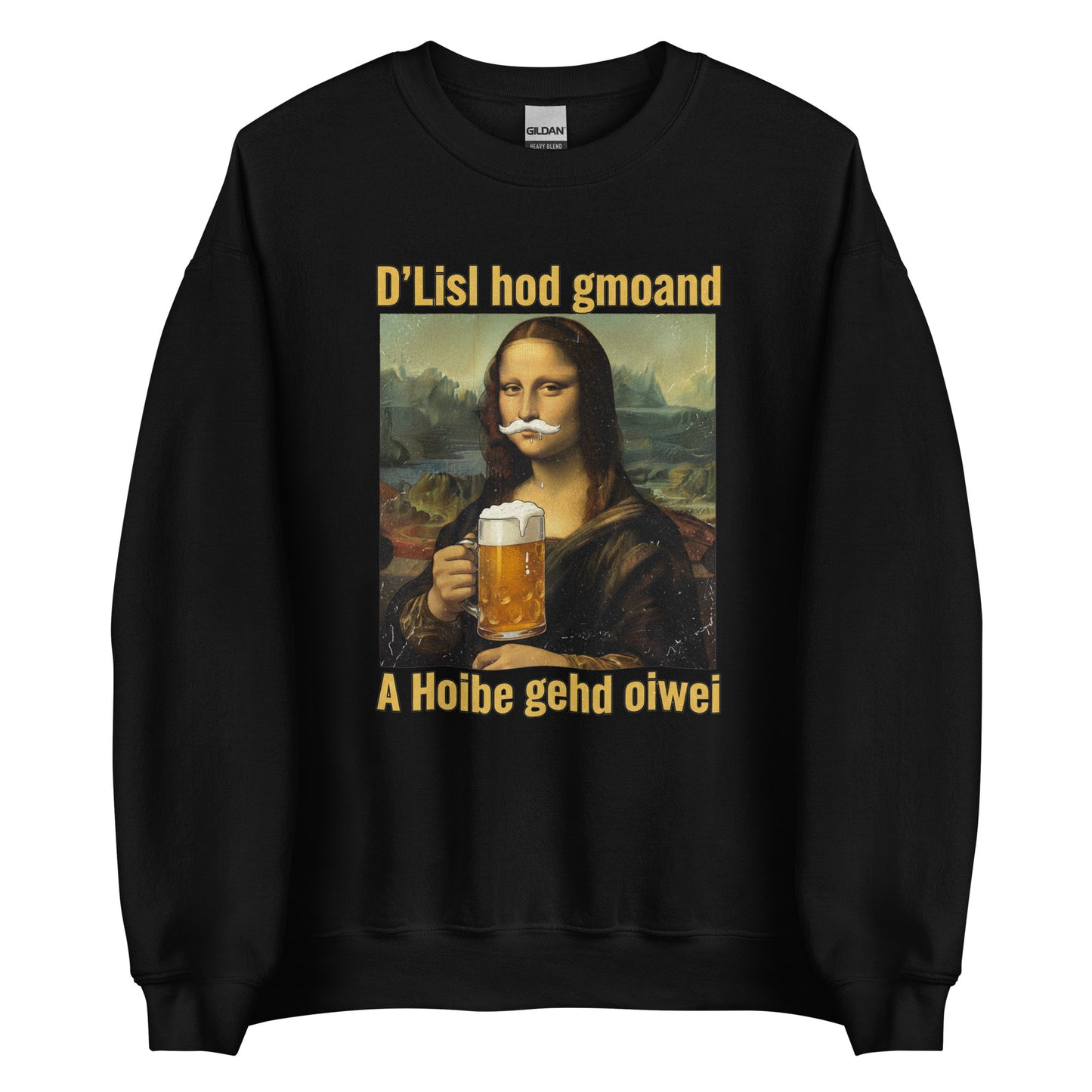 D’Lisl hod gmoand – A Hoibe gehd oiwei – Unisex Sweater