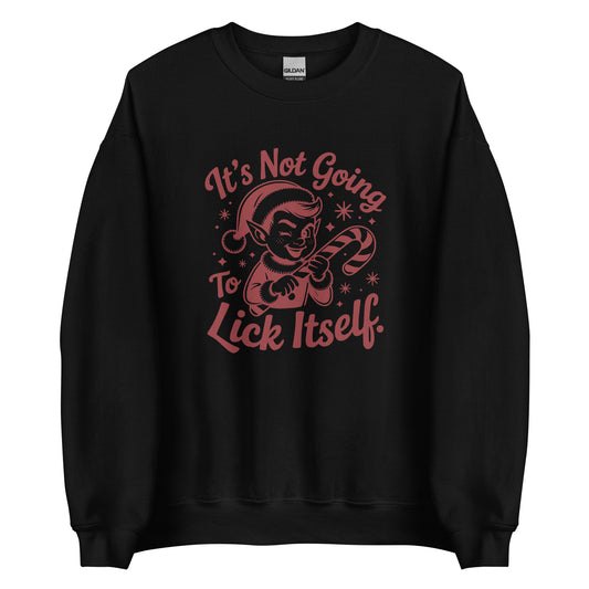 It’s Not Going To Lick Itself – Unisex Sweater