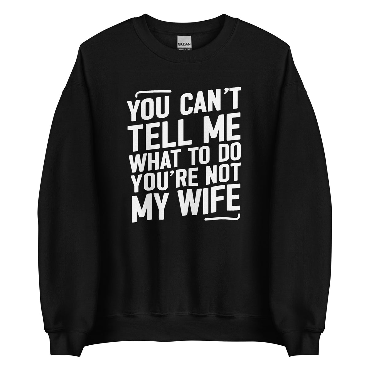 You Can’t Tell Me What To Do – Unisex Sweater – schwarz, Vorderansicht