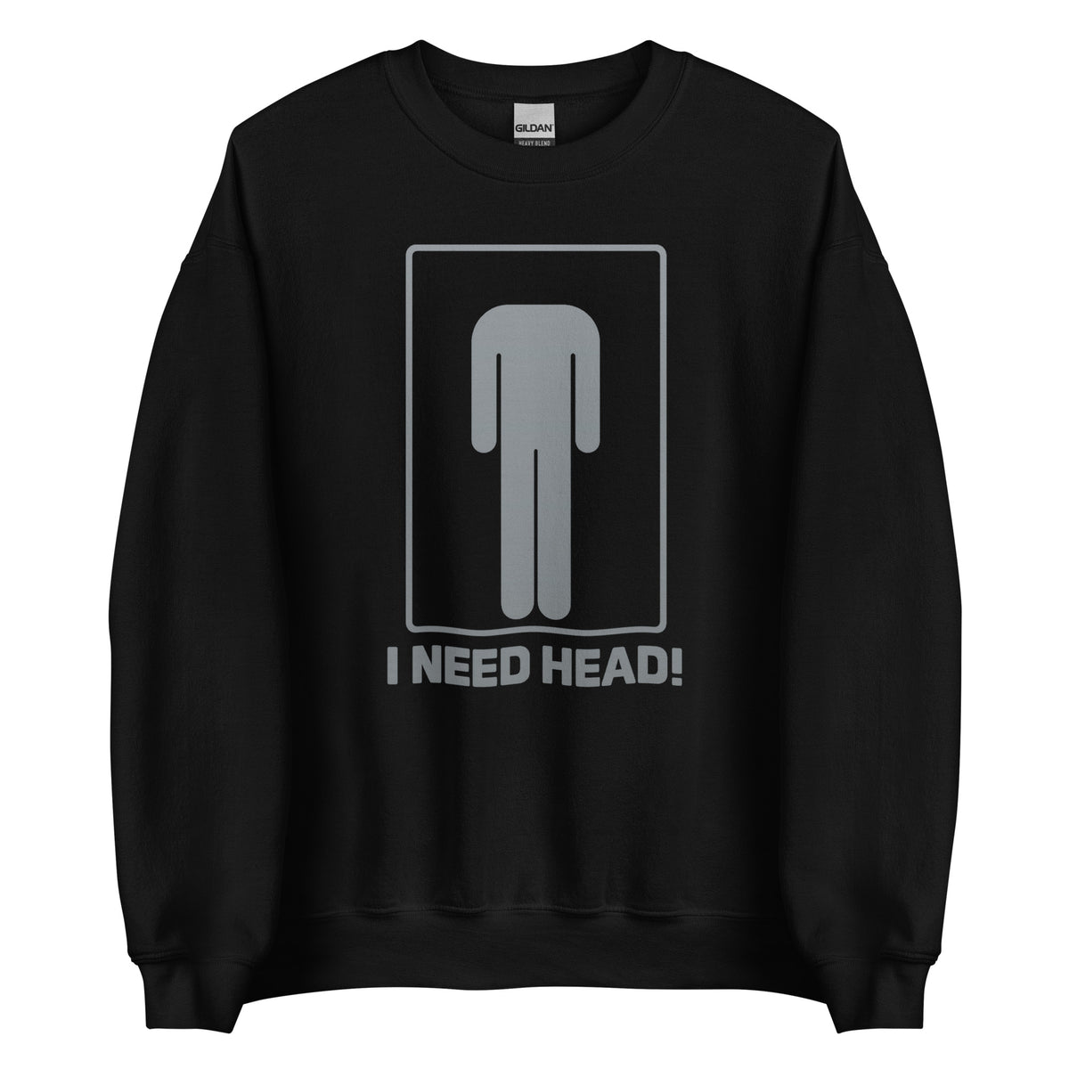 I Need Head. – Unisex Sweater – schwarz, Vorderansicht