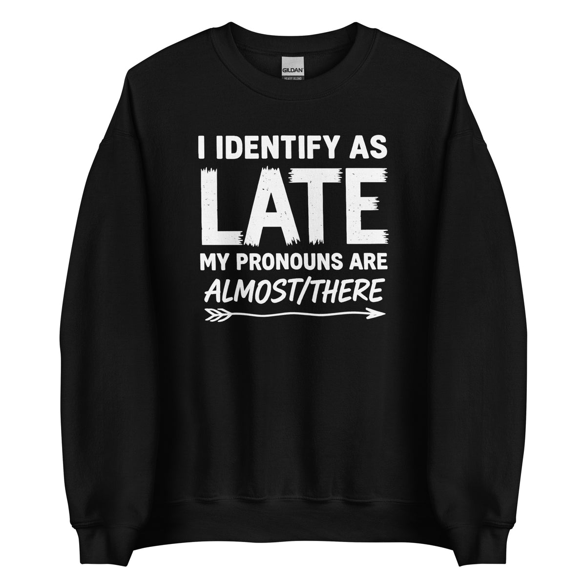 I Identify As Late – Unisex Sweater – schwarz, Vorderansicht
