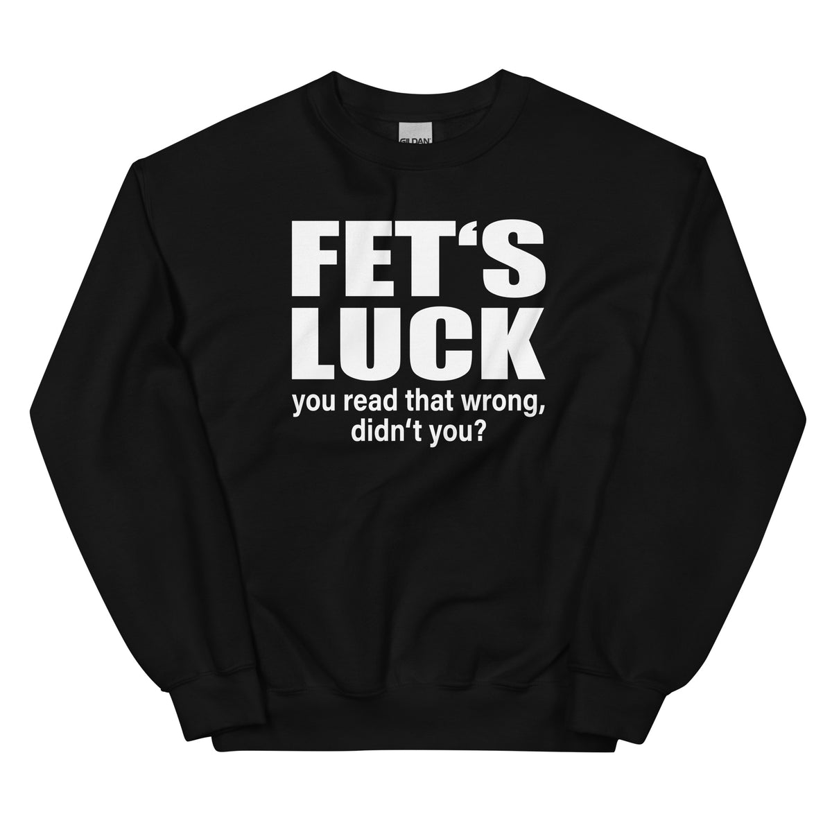 FET’S LUCK – You Read That Wrong – Unisex Sweater – schwarz, Vorderansicht