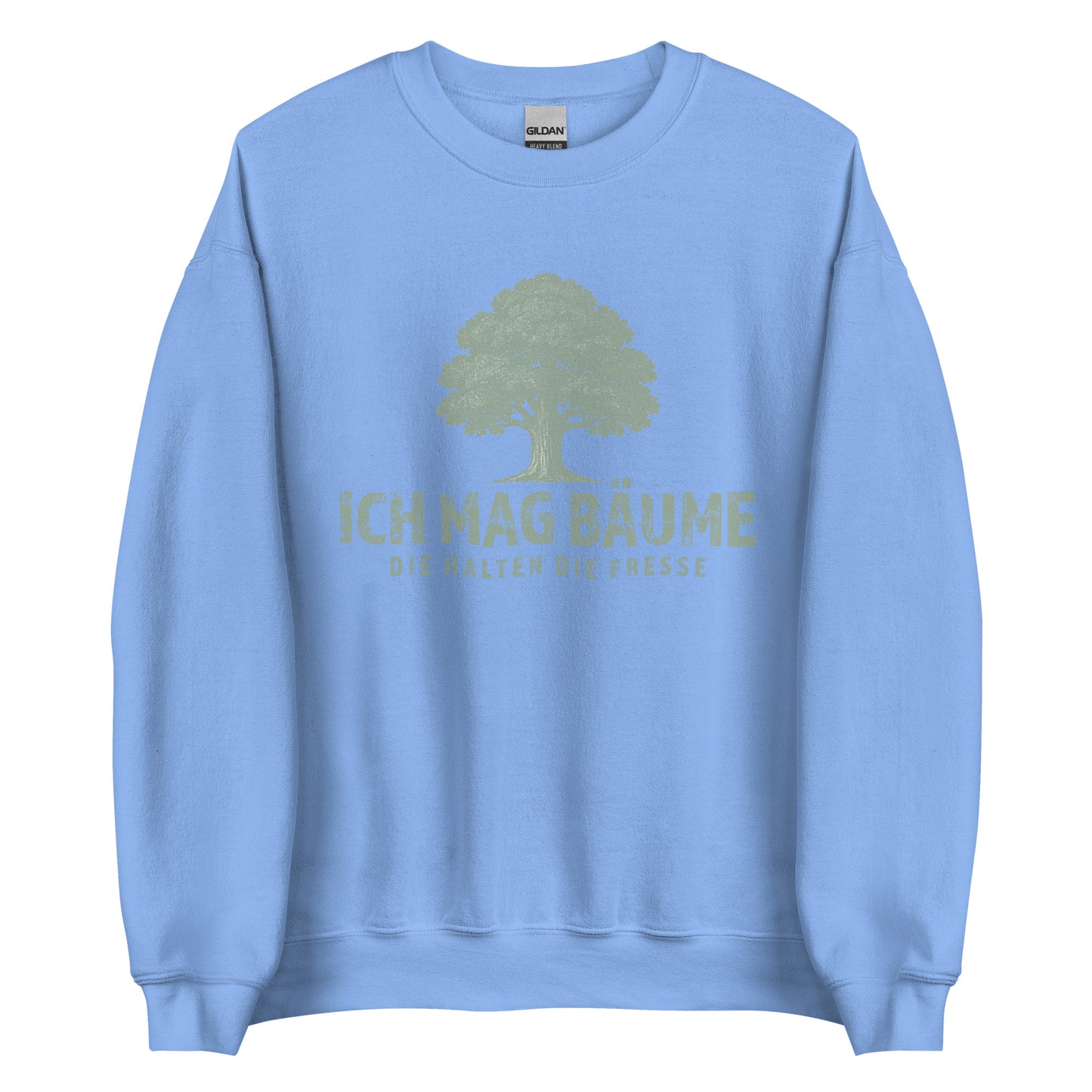 Ich mag Bäume – Die halten die Fresse – Unisex Sweater