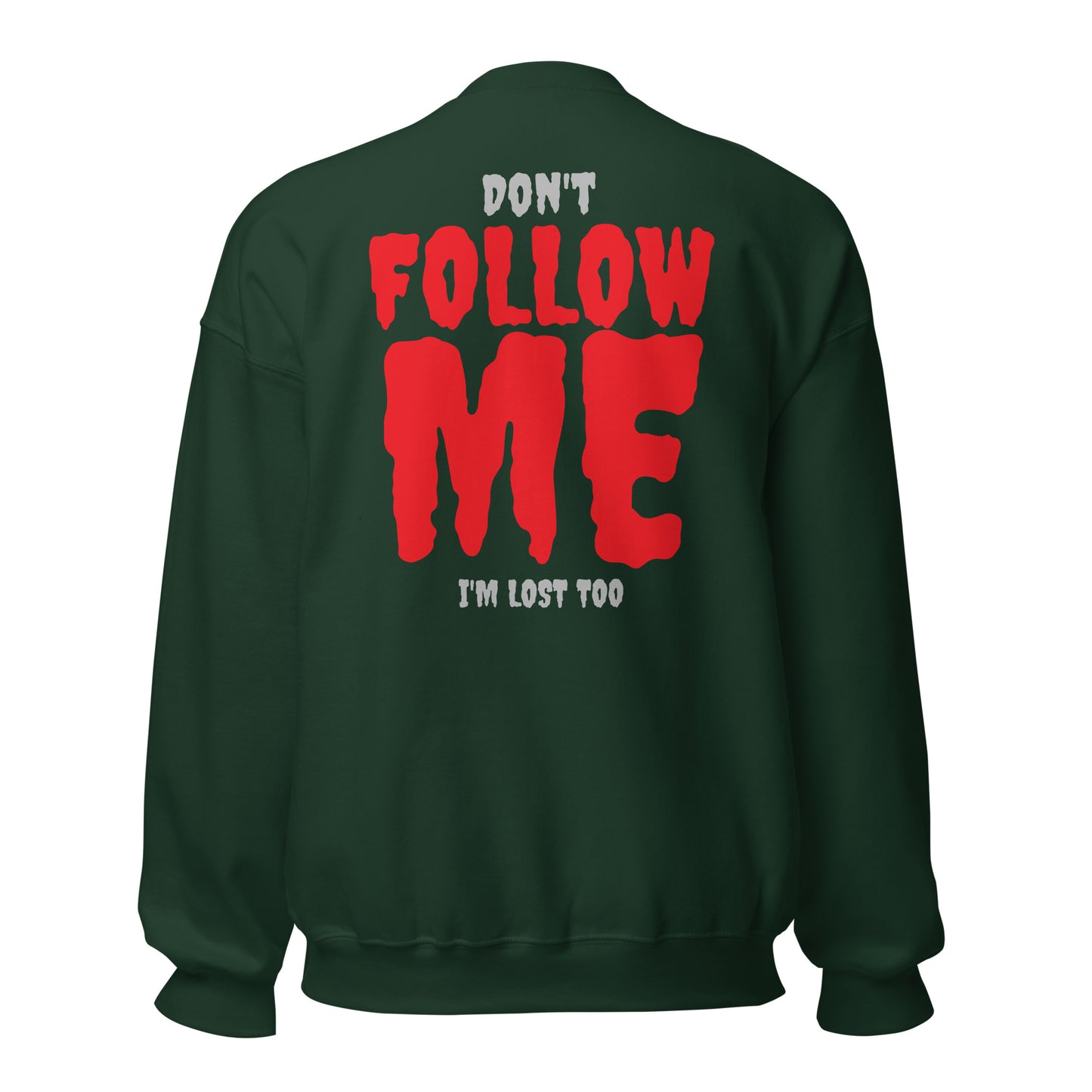 Don’t Follow Me – I’m Lost Too – Sweater mit Backprint