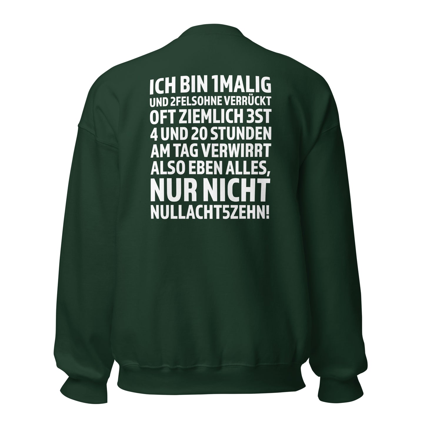 Ich bin 1malig – Nur nicht 08/15 – Unisex Sweater Backprint