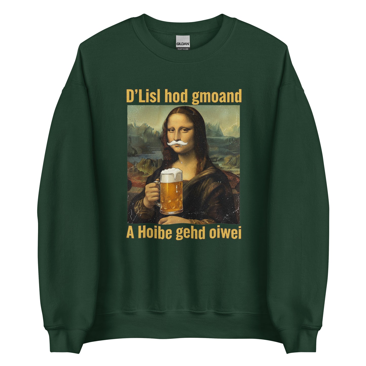 D’Lisl hod gmoand – A Hoibe gehd oiwei – Unisex Sweater