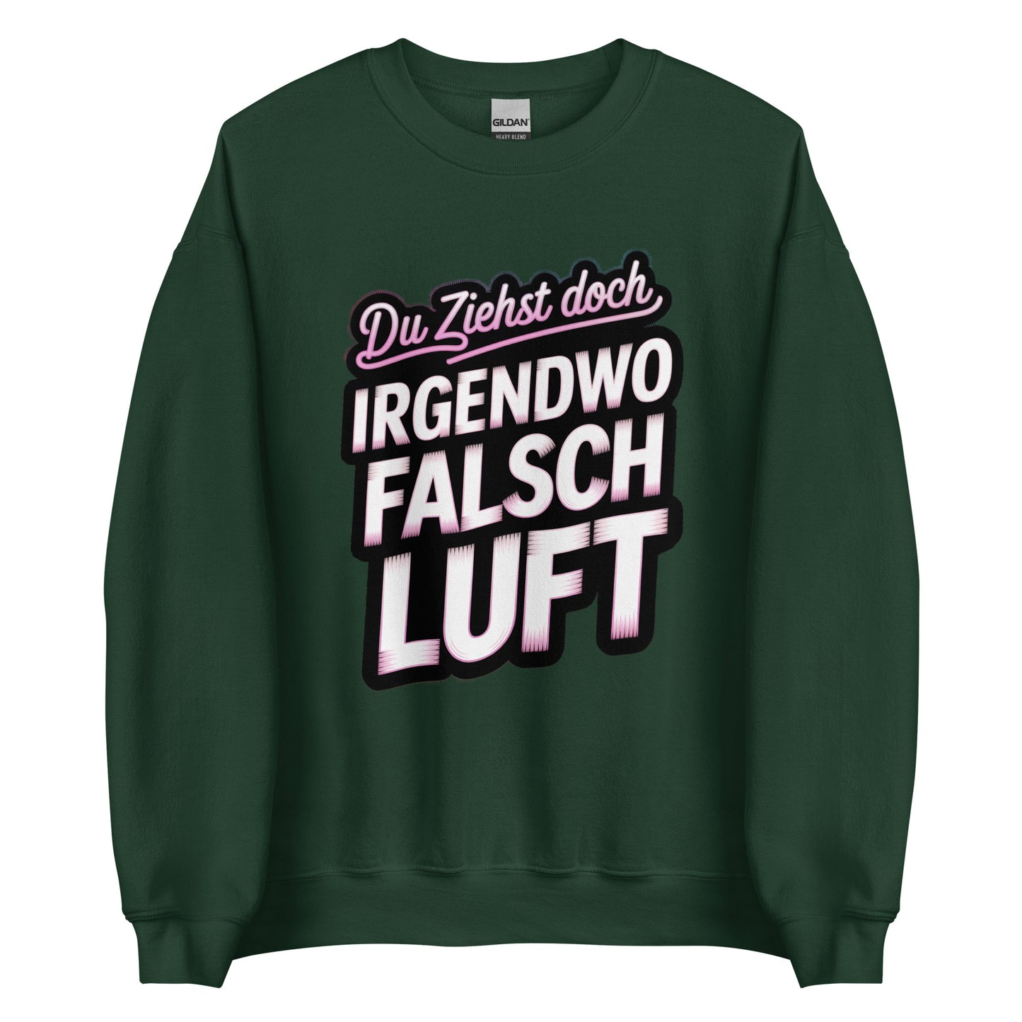 Du ziehst doch irgendwo falsch Luft – Unisex Sweater