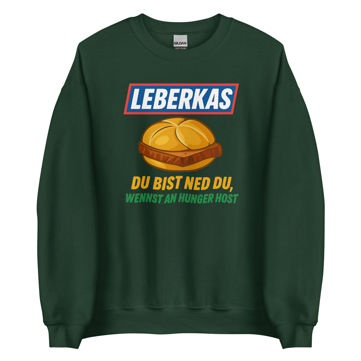 Leberkas – Du bist ned du, wennst an Hunger host – Unisex Sweater – grün, Vorderansicht