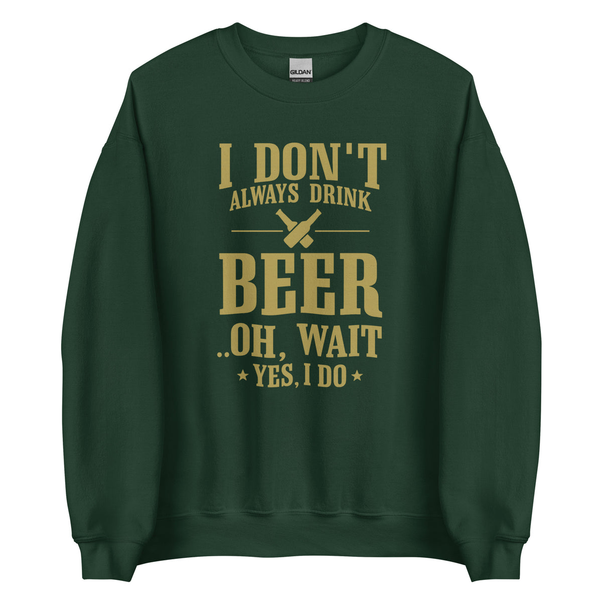 I Don’t Always Drink Beer – Oh Wait, Yes I Do – Unisex Sweater – grün, Vorderansicht