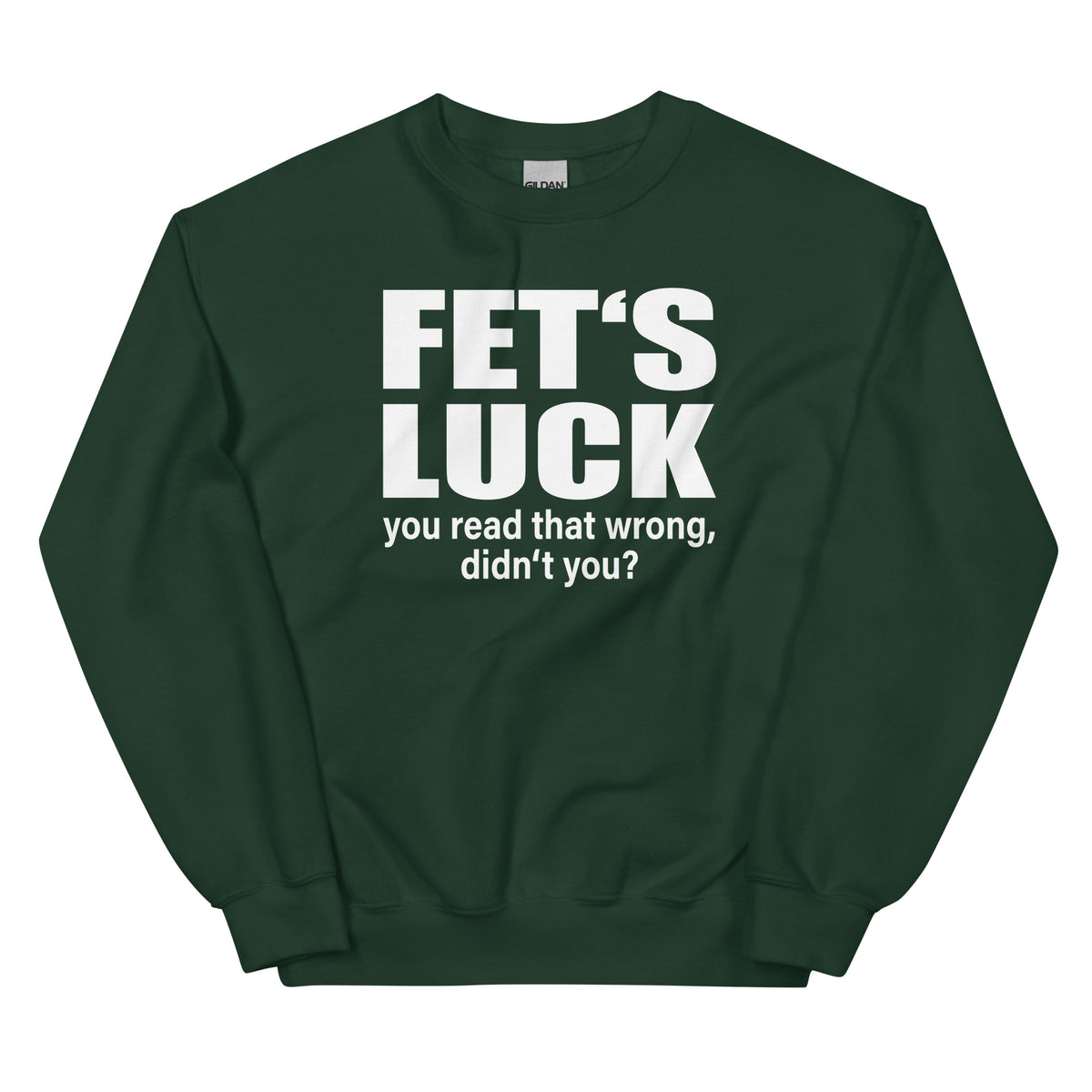 FET’S LUCK – You Read That Wrong – Unisex Sweater – grün, Vorderansicht