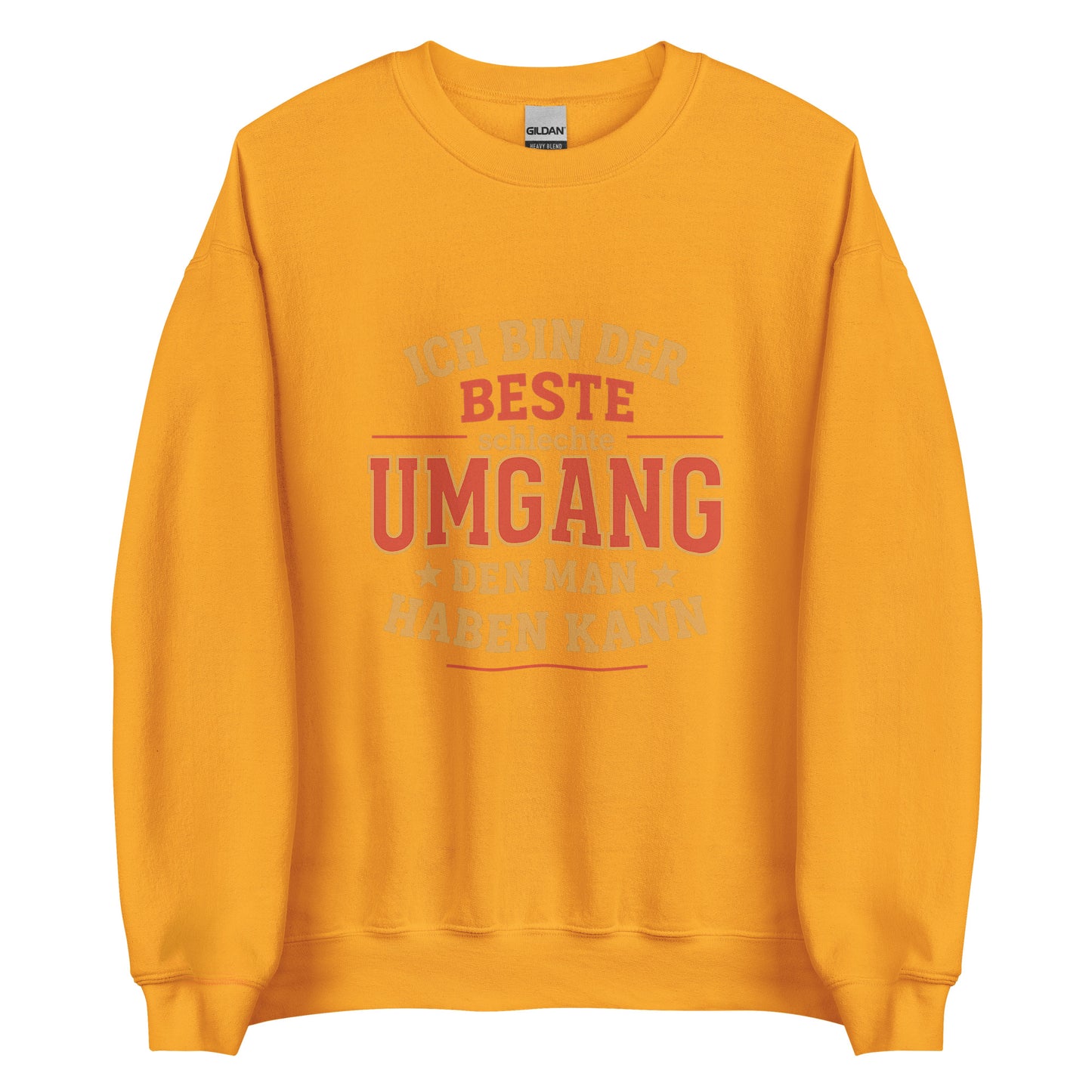 Ich bin der beste schlechte Umgang – Unisex Pullover