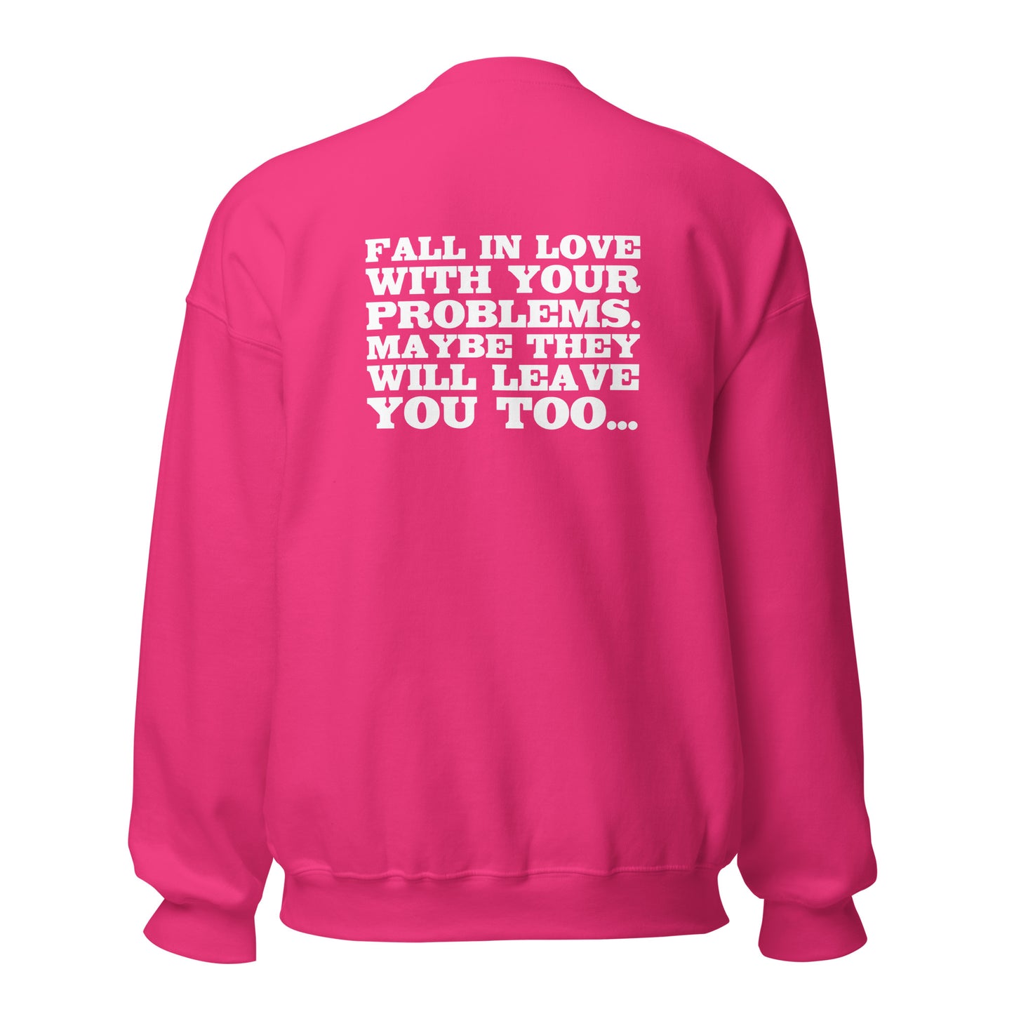 Fall in Love with Your Problems – Sweater Backprint