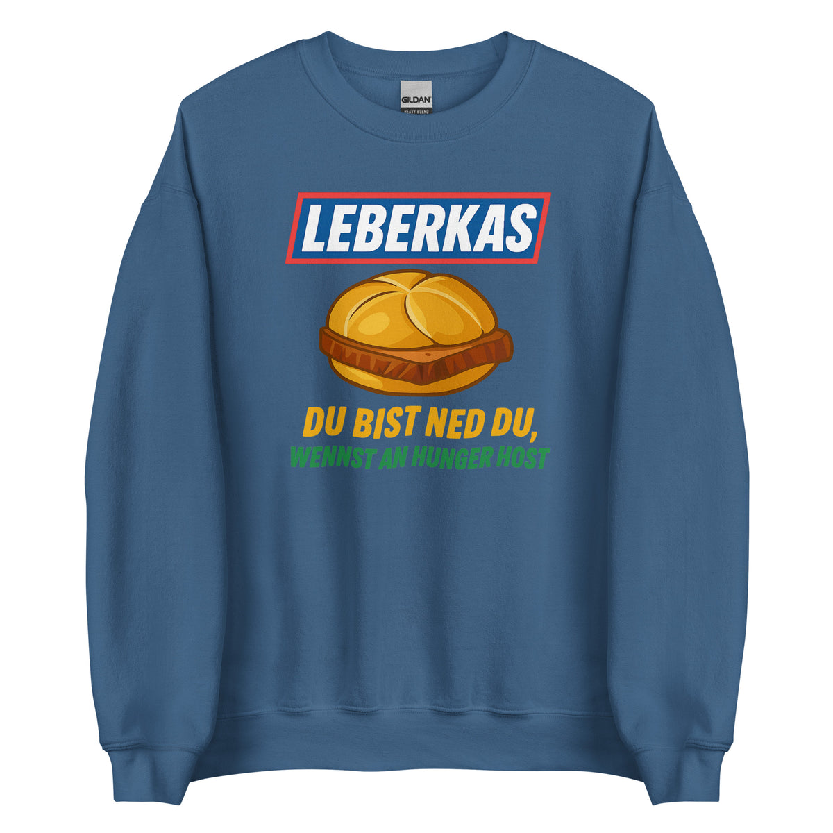 Leberkas – Du bist ned du, wennst an Hunger host – Unisex Sweater – blau, Vorderansicht