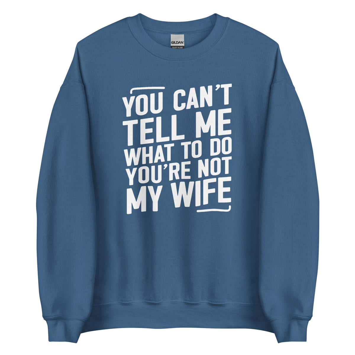 You Can’t Tell Me What To Do – Unisex Sweater – blau, Vorderansicht