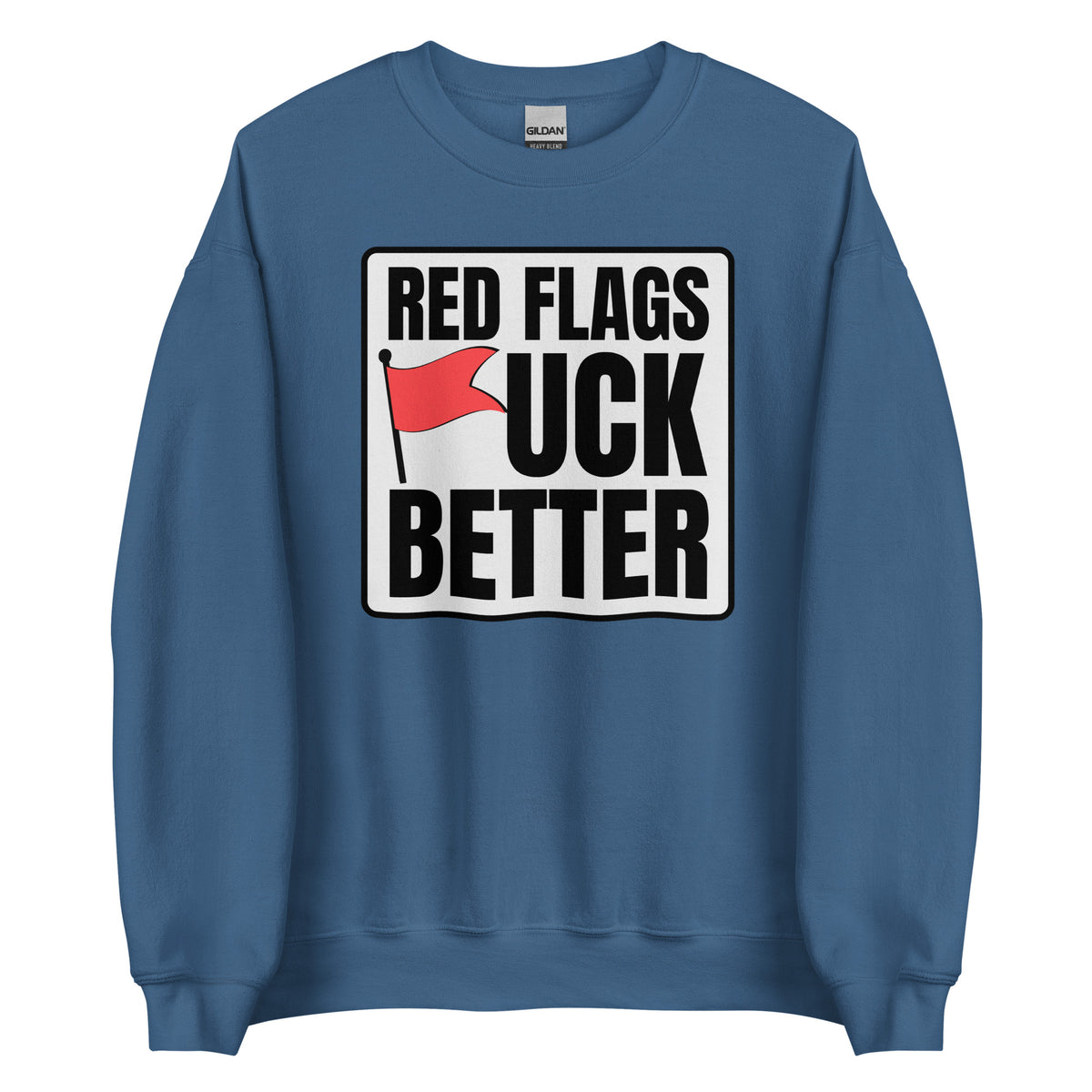 Red Flags F*ck Better – Unisex Sweater – blau, Vorderansicht