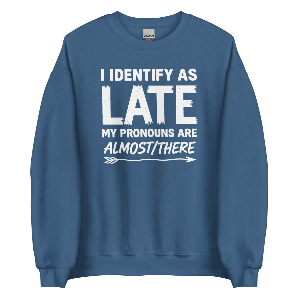 I Identify As Late – Unisex Sweater – blau, Vorderansicht