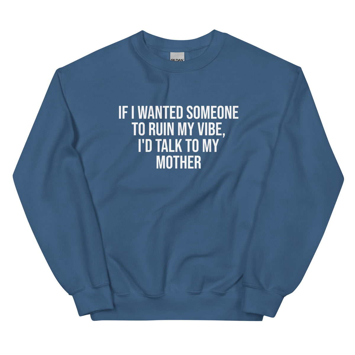 If I Wanted Someone to Ruin My Vibe – Unisex Sweater – blau, Vorderansicht