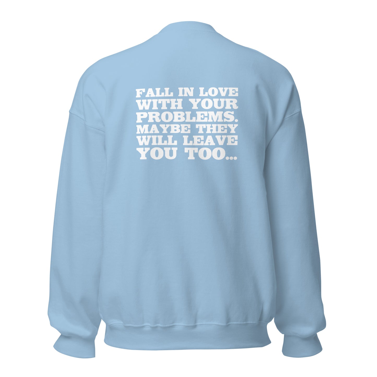 Fall in Love with Your Problems – Sweater Backprint