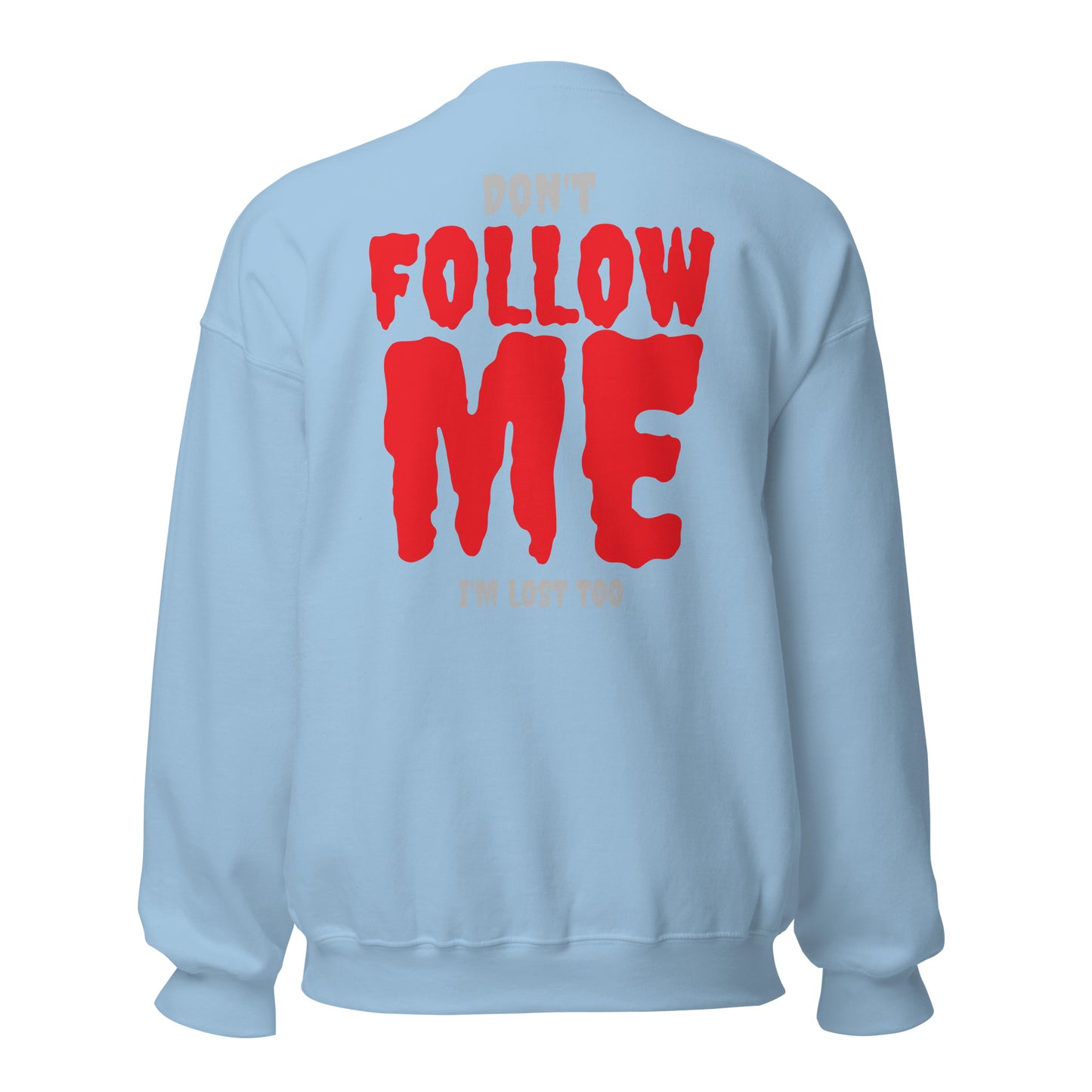 Don’t Follow Me – I’m Lost Too – Sweater mit Backprint
