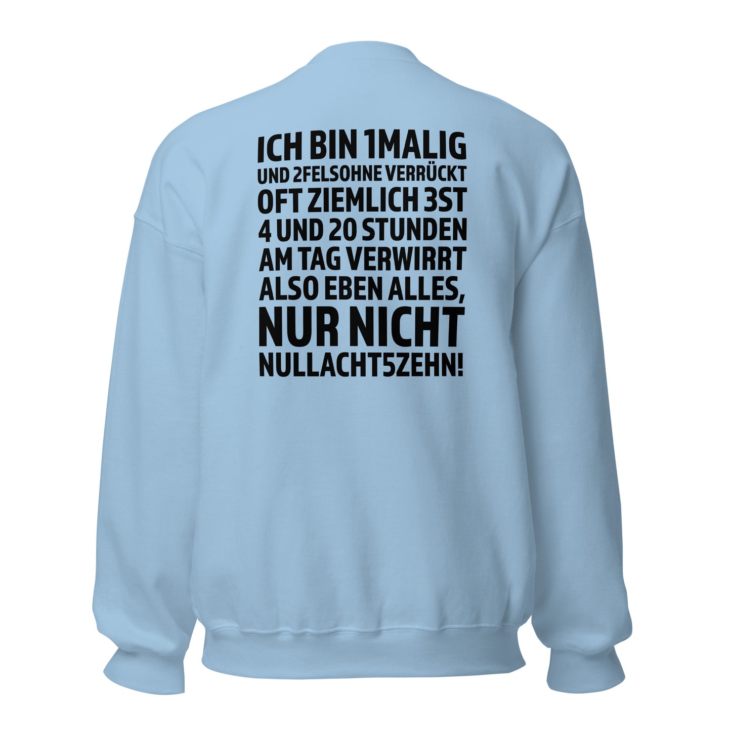 Ich bin 1malig – Nur nicht 08/15 – Unisex Sweater Backprint