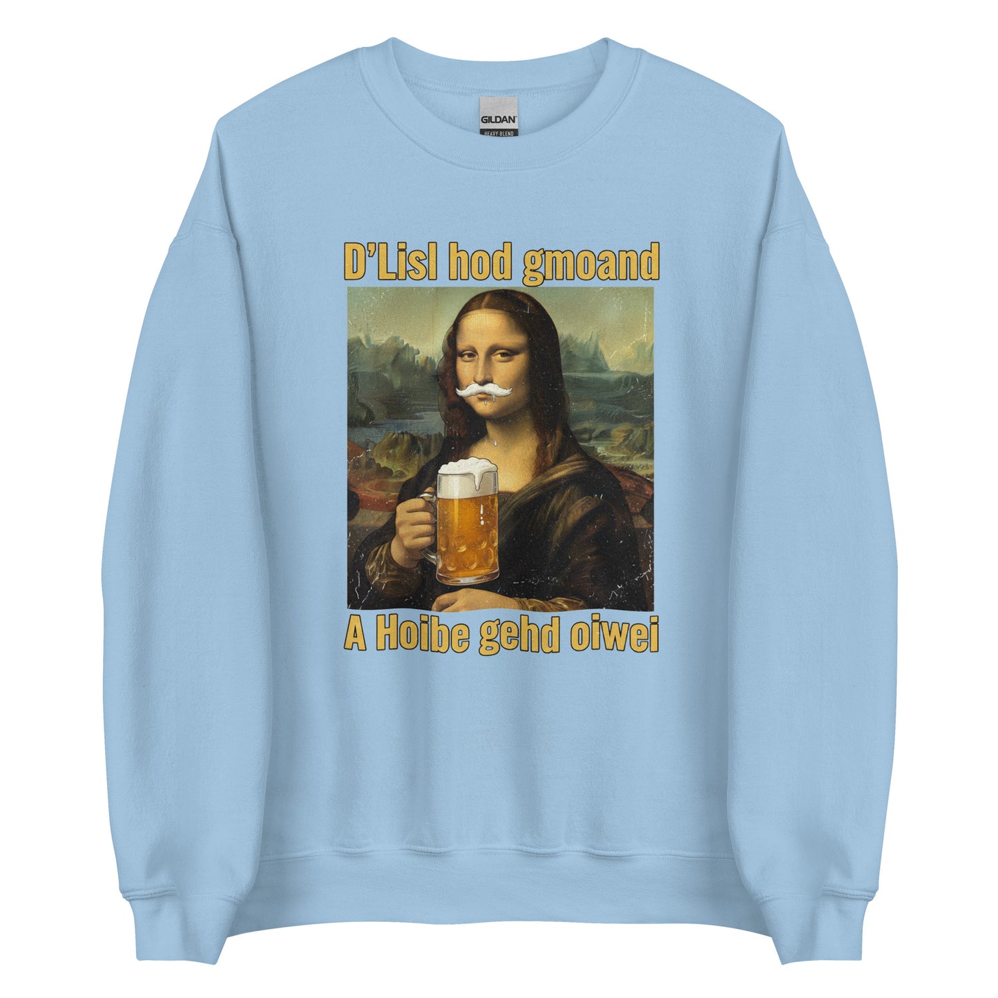 D’Lisl hod gmoand – A Hoibe gehd oiwei – Unisex Sweater