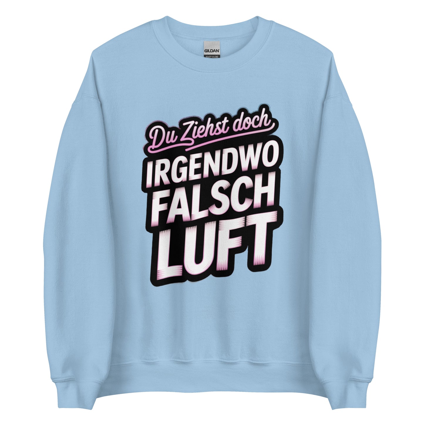 Du ziehst doch irgendwo falsch Luft – Unisex Sweater