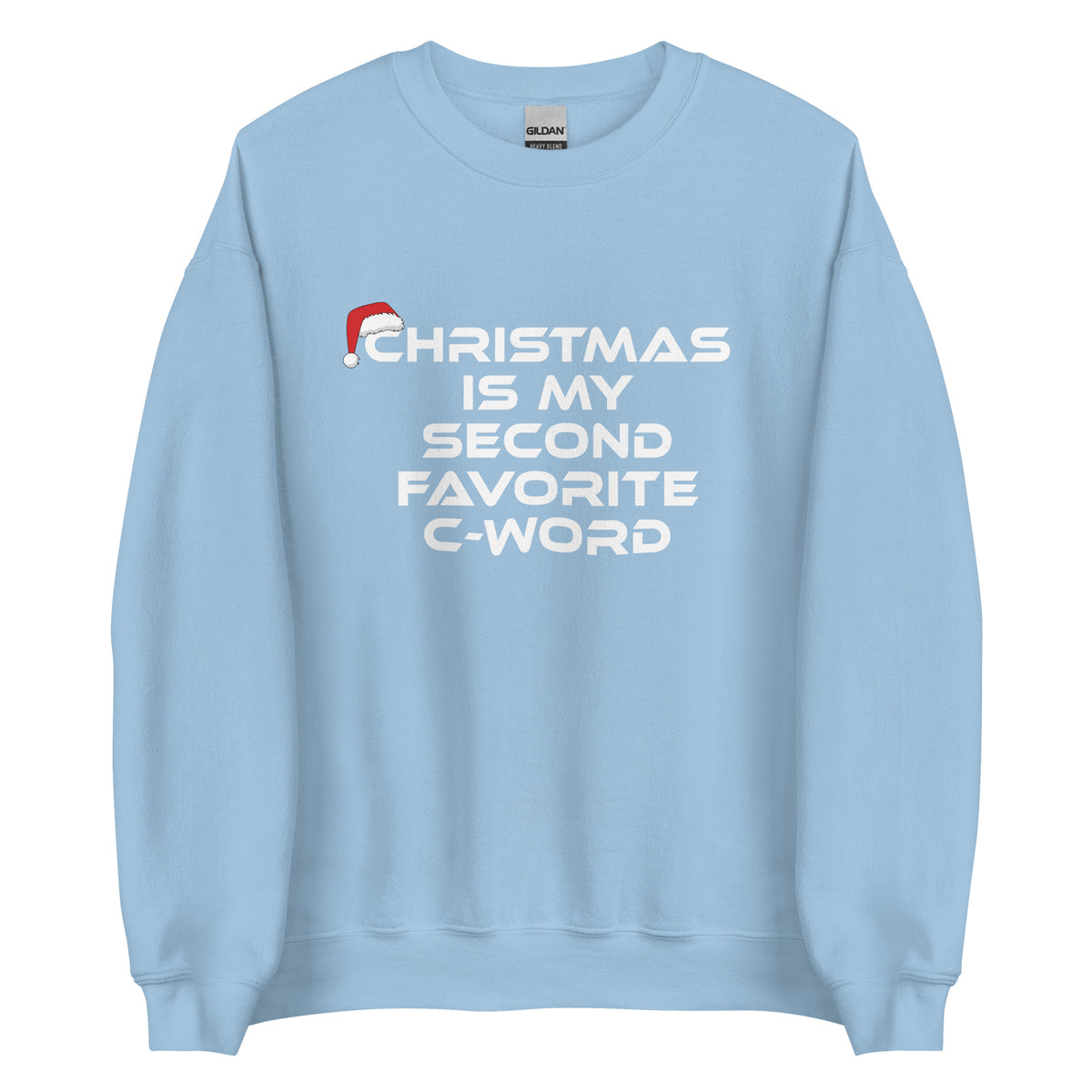 Christmas Is My Second Favorite C-Word – Unisex Sweater – blau, Vorderansicht