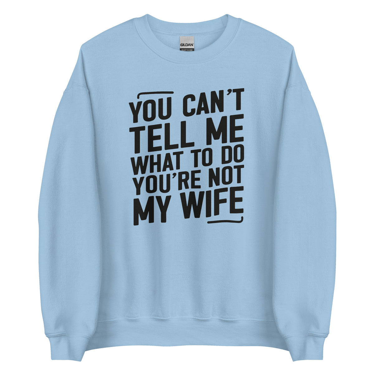 You Can’t Tell Me What To Do – Unisex Sweater – blau, Vorderansicht