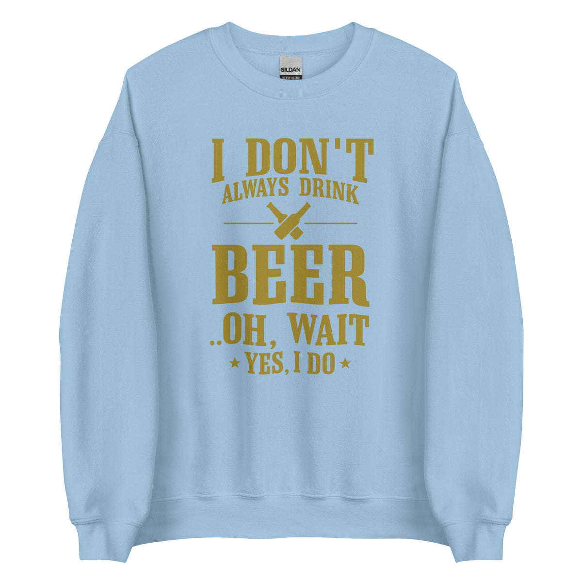 I Don’t Always Drink Beer – Oh Wait, Yes I Do – Unisex Sweater – blau, Vorderansicht