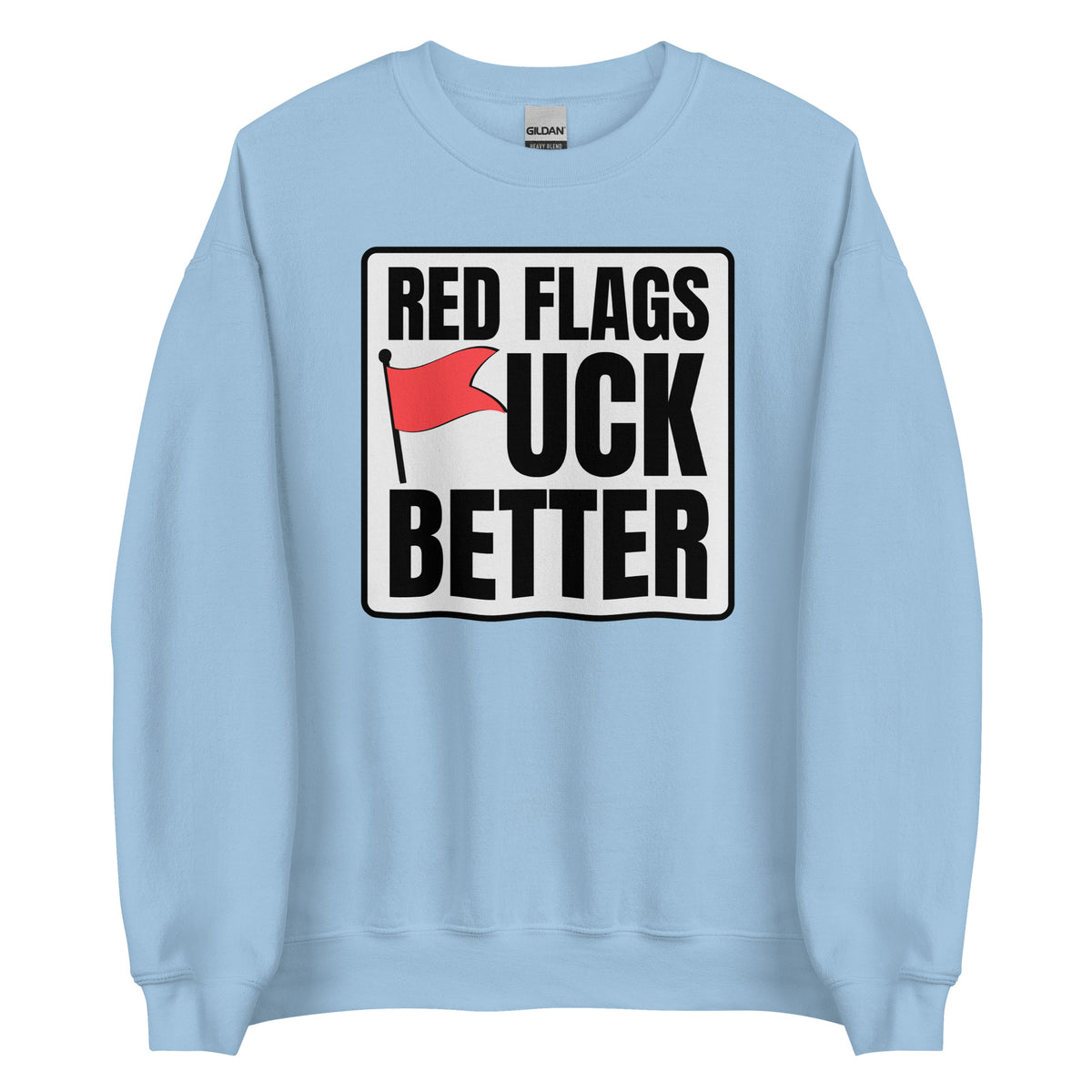 Red Flags F*ck Better – Unisex Sweater – blau, Vorderansicht