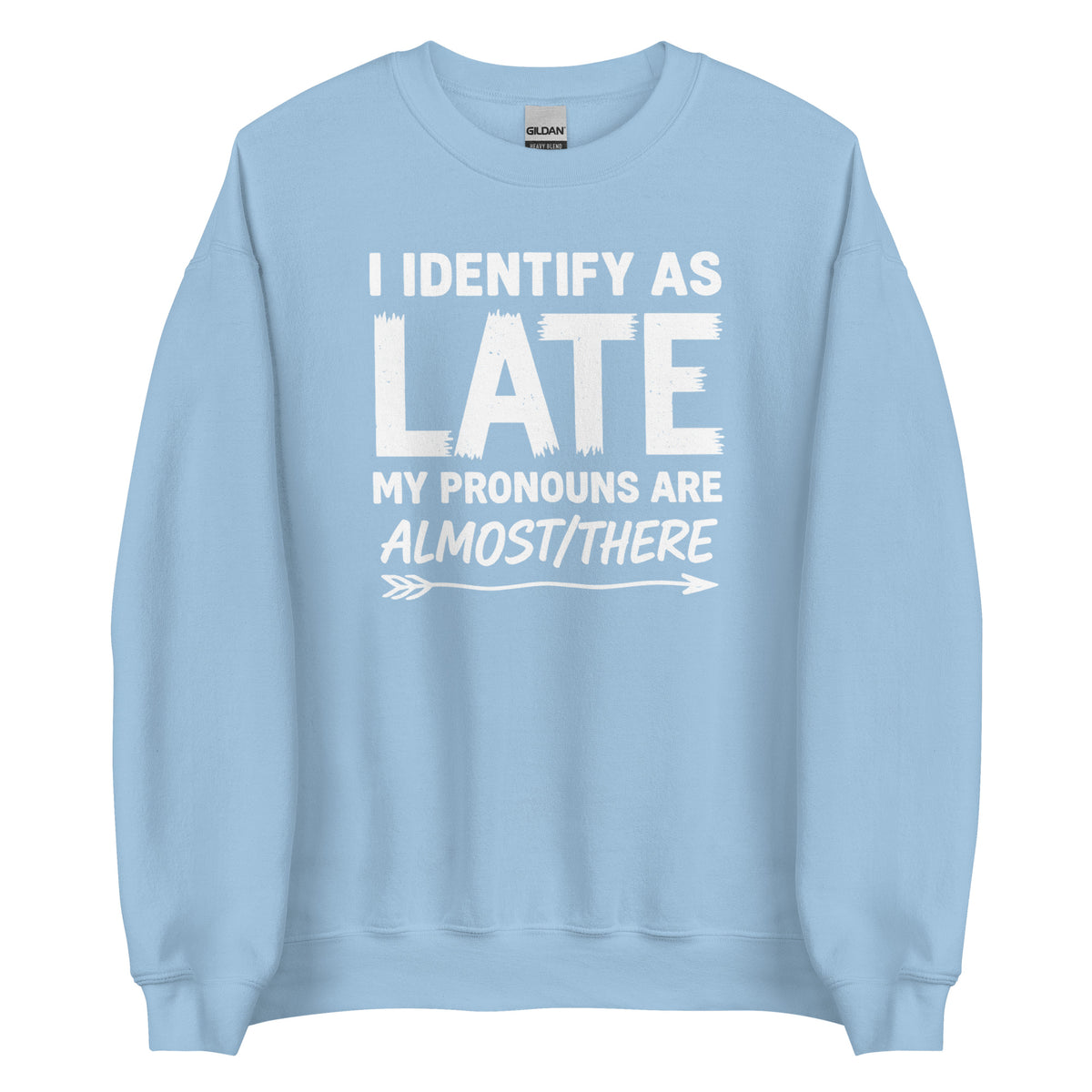 I Identify As Late – Unisex Sweater – blau, Vorderansicht