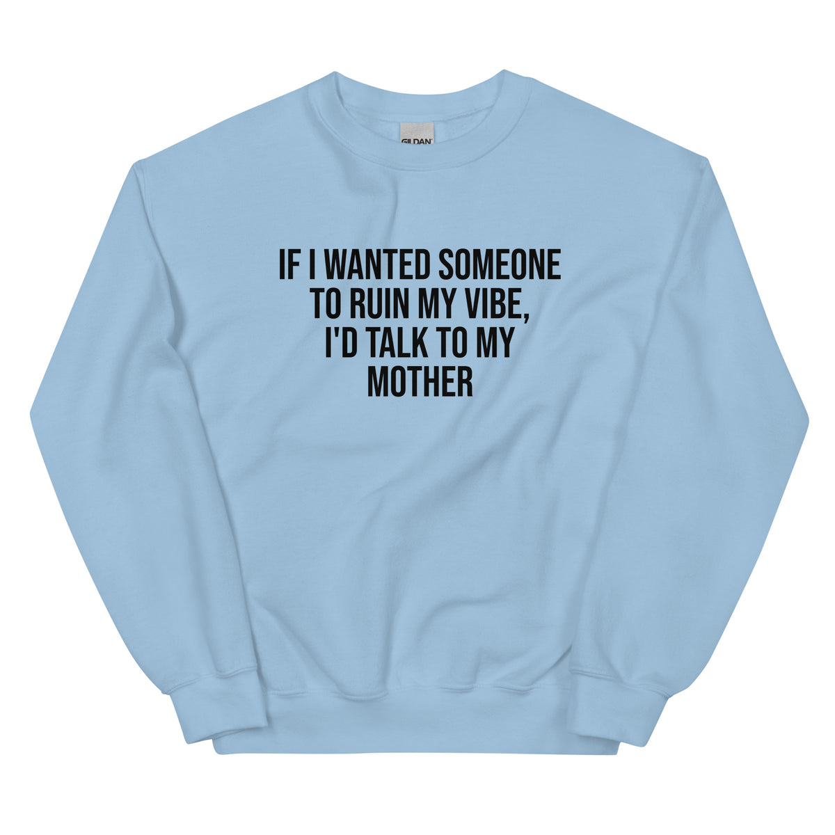 If I Wanted Someone to Ruin My Vibe – Unisex Sweater – blau, Vorderansicht