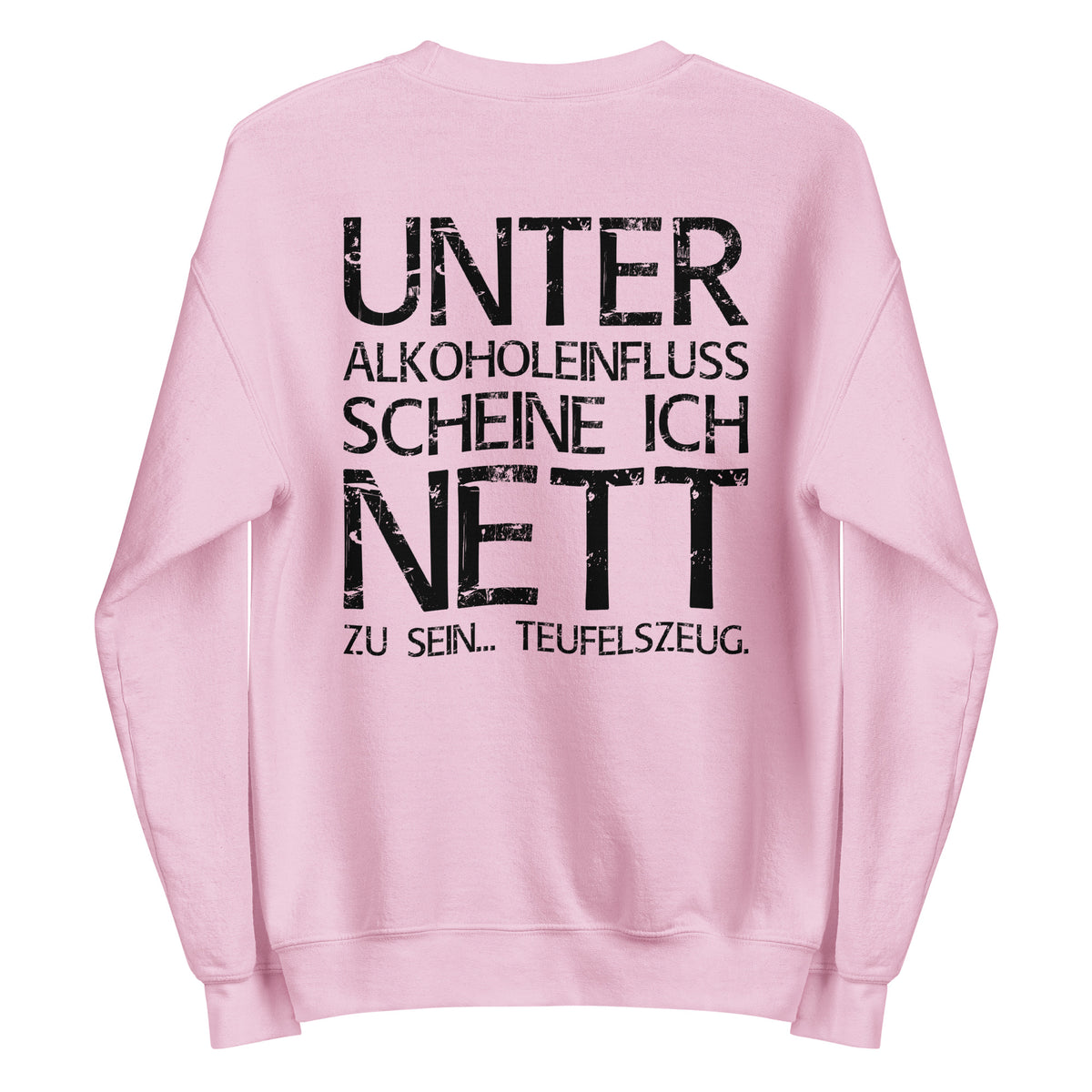 Unter Alkoholeinfluss scheine ich nett zu sein – Teufelszeug – Unisex Sweater (Backprint) – rosa, Rückansicht