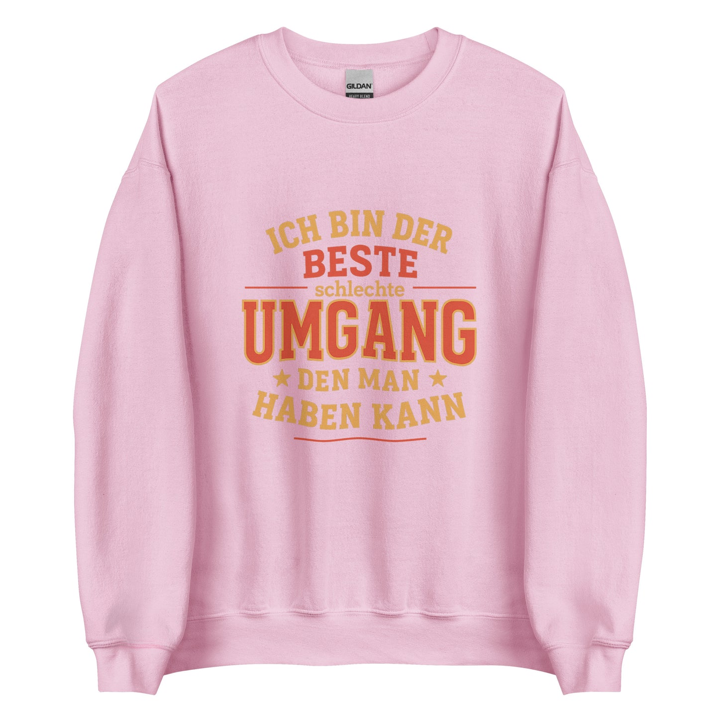 Ich bin der beste schlechte Umgang – Unisex Pullover