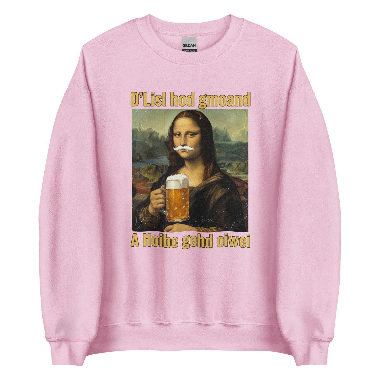 D’Lisl hod gmoand – A Hoibe gehd oiwei – Unisex Sweater