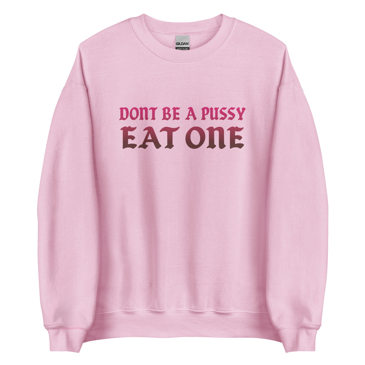 Don’t Be a Pussy – Eat One – Unisex Sweater – rosa, Vorderansicht