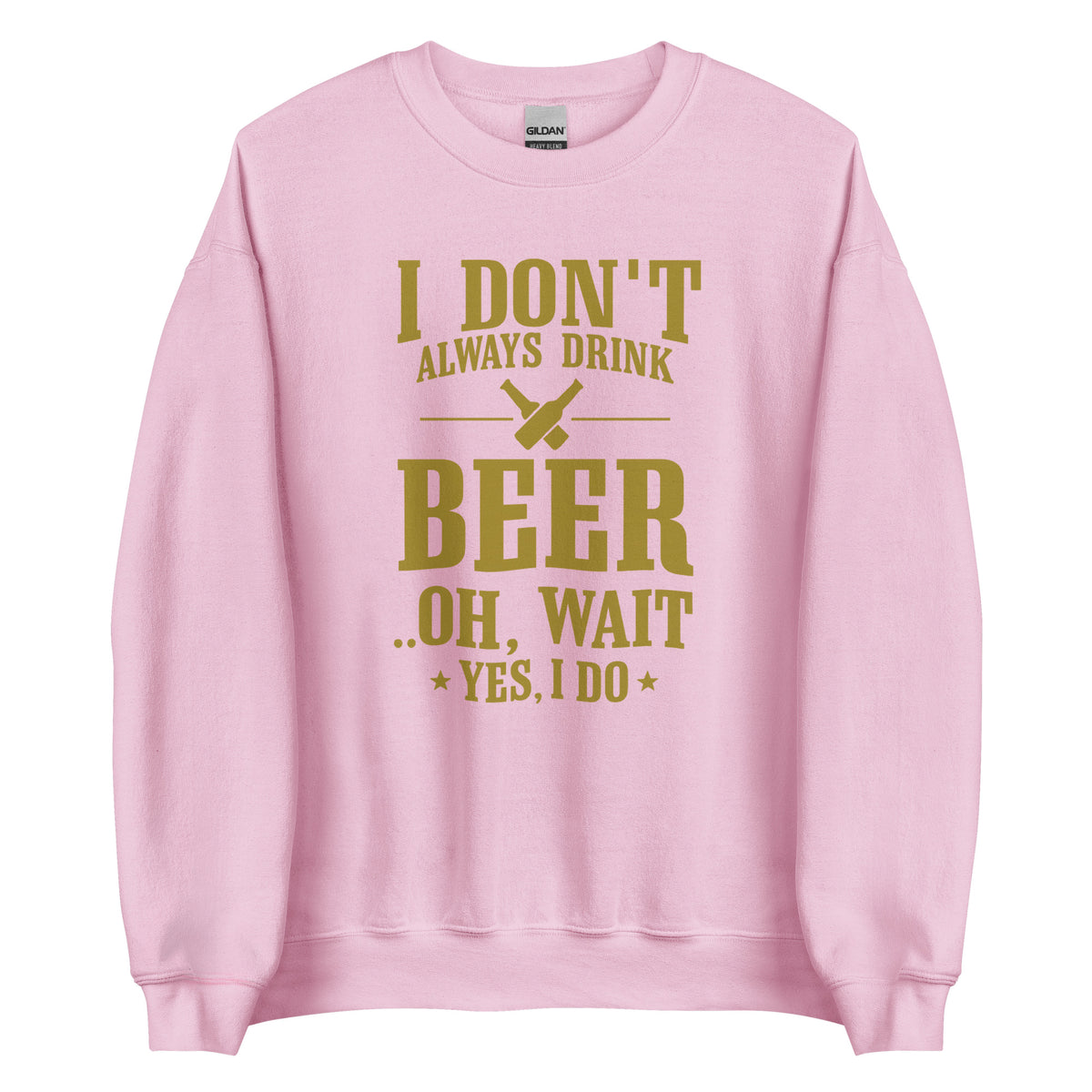 I Don’t Always Drink Beer – Oh Wait, Yes I Do – Unisex Sweater – rosa, Vorderansicht