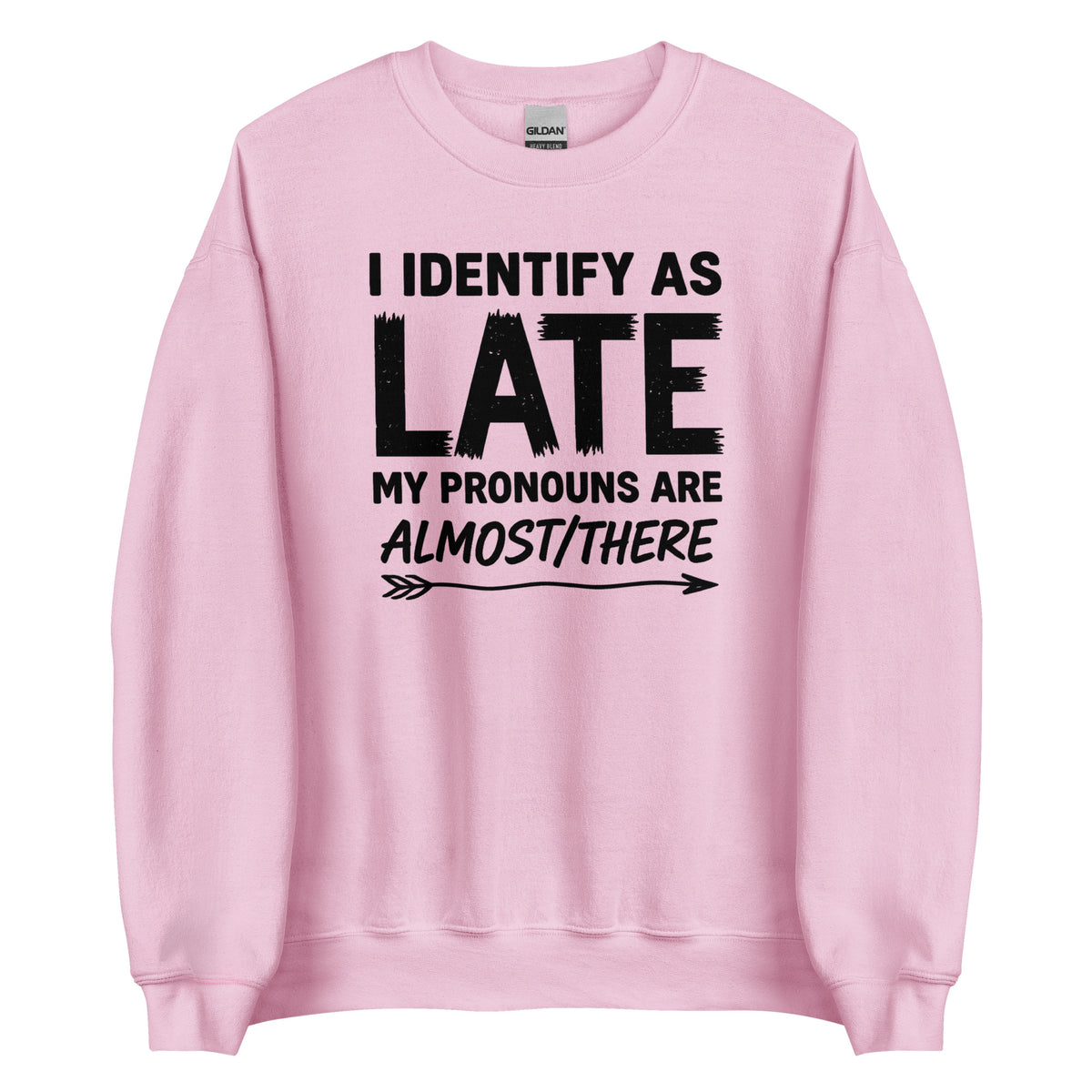 I Identify As Late – Unisex Sweater – rosa, Vorderansicht