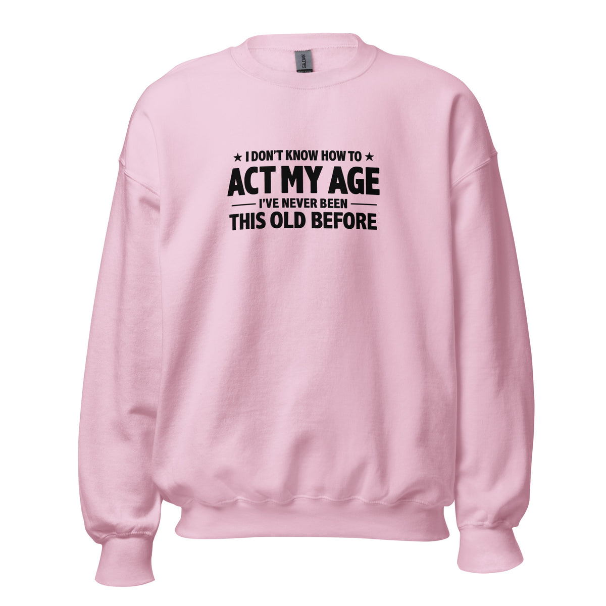 I Don't Know How To Act My Age – Unisex Sweater – rosa, Vorderansicht