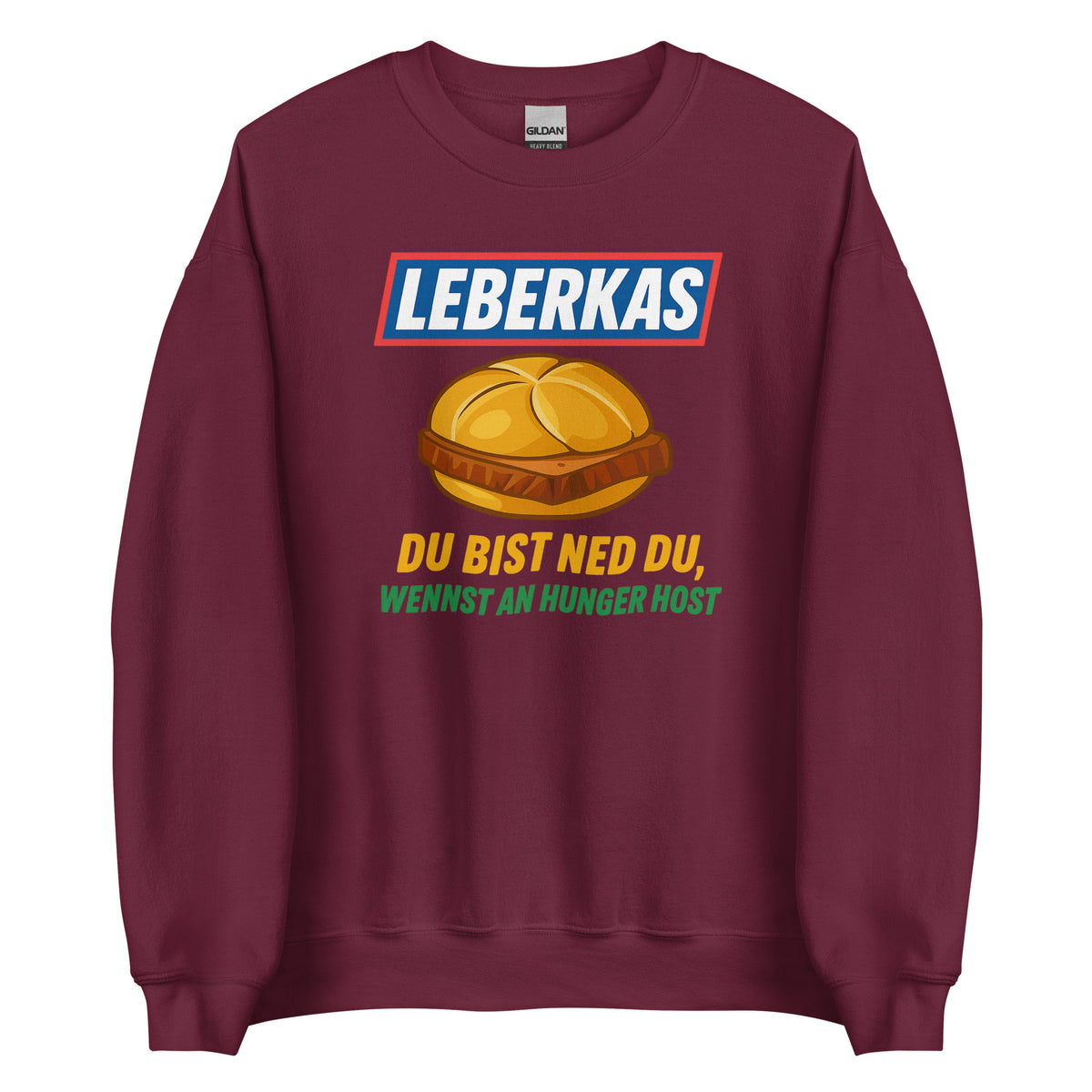 Leberkas – Du bist ned du, wennst an Hunger host – Unisex Sweater – weinrot, Vorderansicht