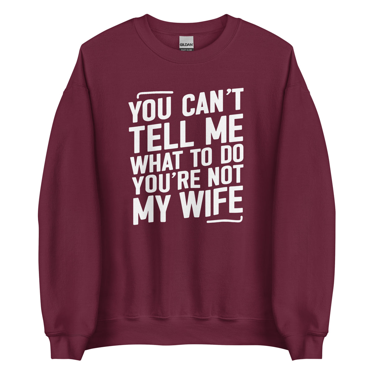 You Can’t Tell Me What To Do – Unisex Sweater – weinrot, Vorderansicht