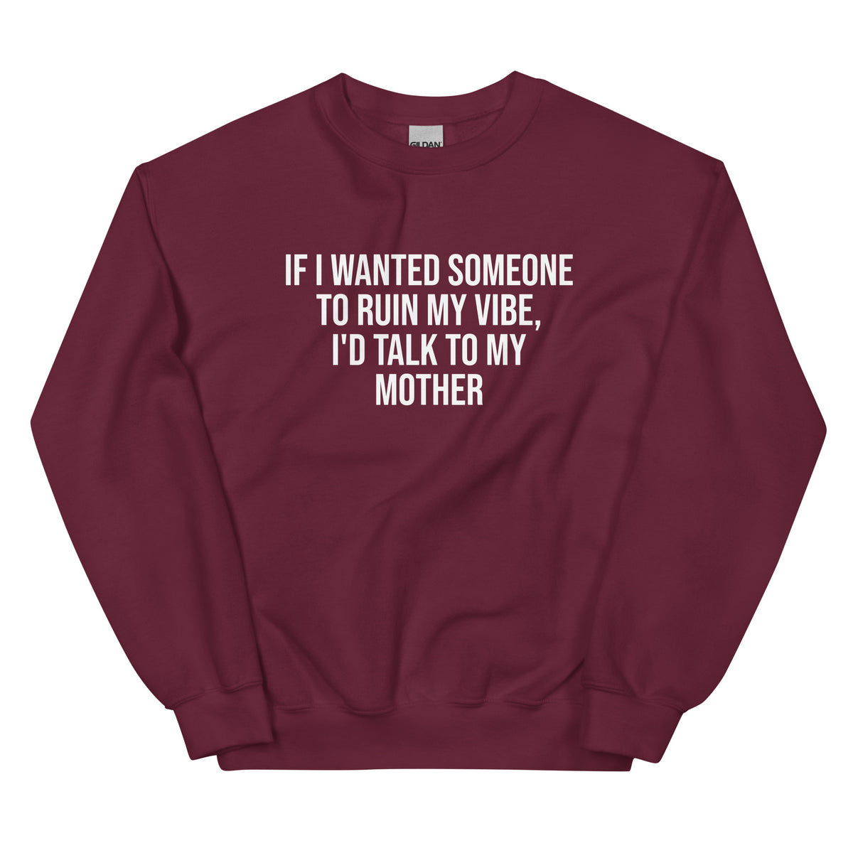 If I Wanted Someone to Ruin My Vibe – Unisex Sweater – weinrot, Vorderansicht