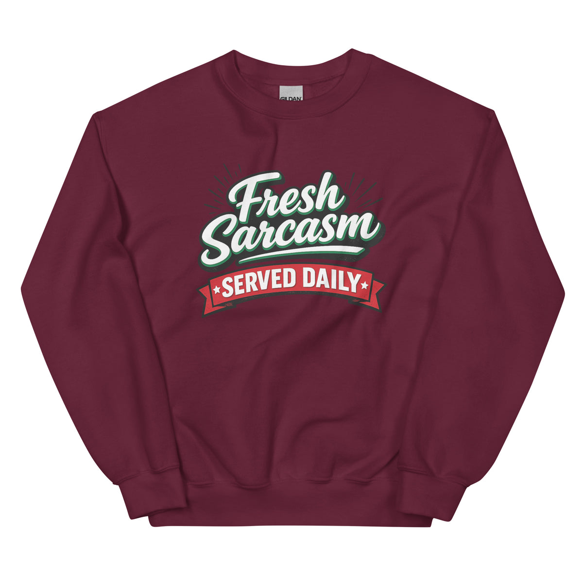 Fresh Sarcasm Served Daily Unisex Statement Sweater – weinrot, Vorderansicht